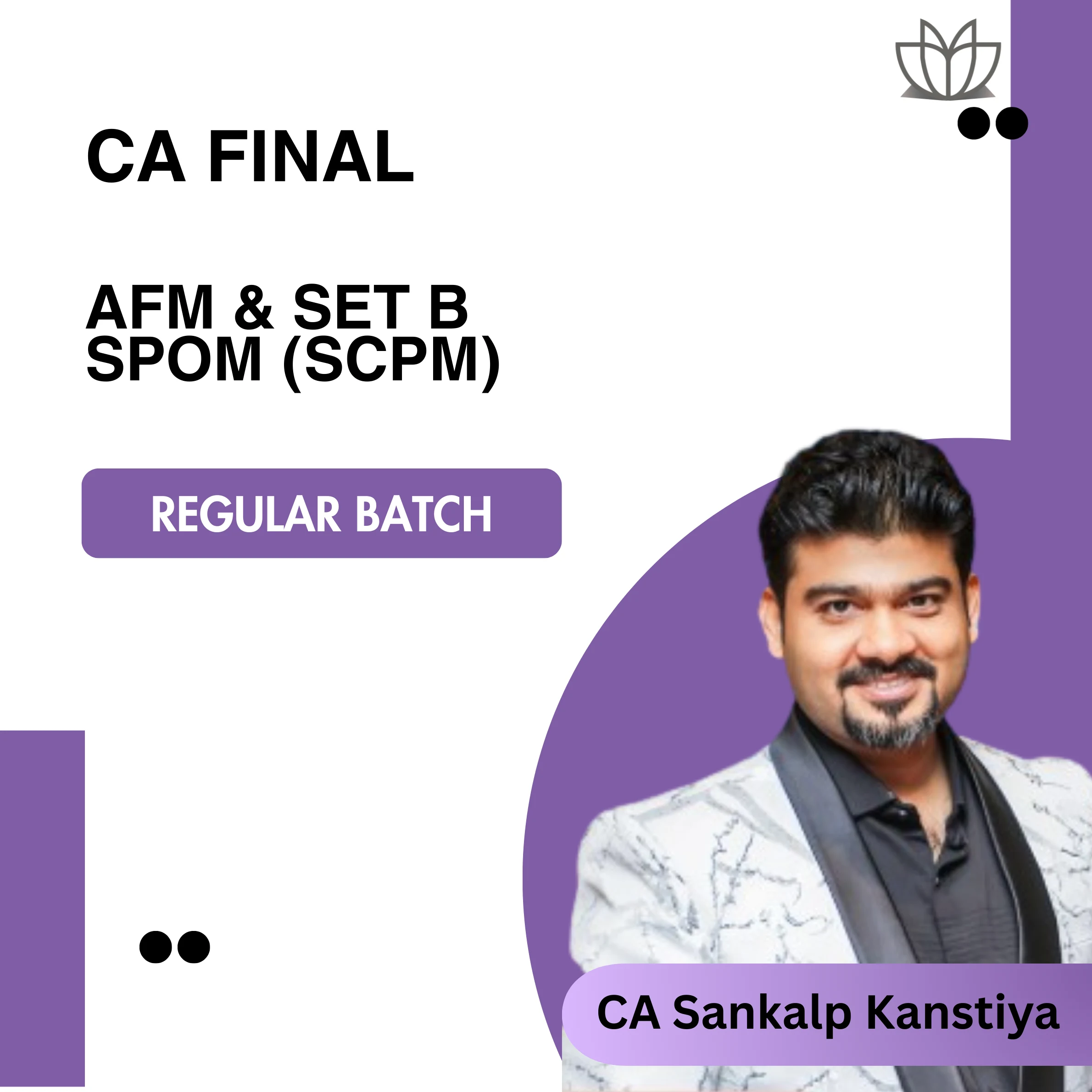 CA Final AFM & Set B SPOM (SCPM) (Regular Batch) For Jan 26